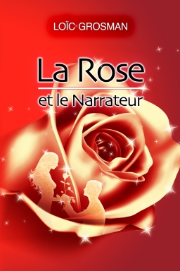 Couverture de La Rose et le Narrateur par Loïc Grosman