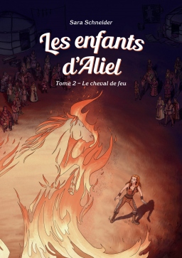 Couverture de Les enfants d'Aliel, tome 2: Le cheval de feu par Sara Schneider