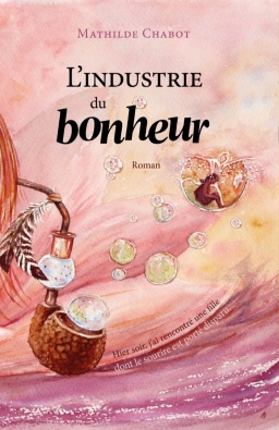 Couverture de L'industrie du bonheur par Mathilde Chabot