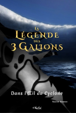 Couverture de La Légende des 3 Galions : Dans l'Oeil du Cyclone par Nasim Hamou