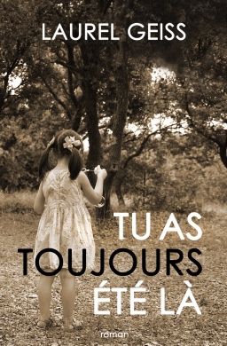 Couverture de TU AS TOUJOURS ETE LA par LAUREL GEISS