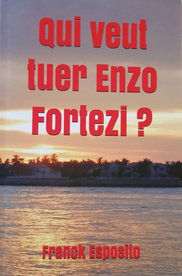 Couverture de Qui veut tuer Enzo Fortezi ? par Franck Esposito