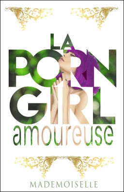 Couverture de La Porngirl amoureuse par MADEMOISELLE