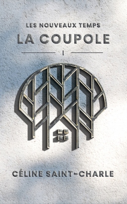 Couverture de Les Nouveaux Temps - 1/ La Coupole par Céline Saint-Charle
