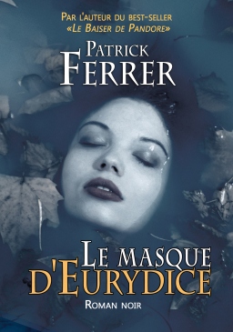 Couverture de Le masque d'Eurydice par Patrick Ferrer