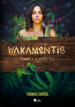 Couverture de Wakamentis tome 1 l'agoywa par Tom Pandore
