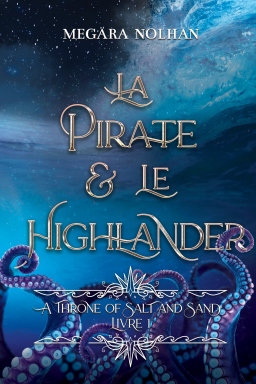 Couverture de La Pirate et le Highlander (A Throne of Salt and Sand T.1) par Megära Nolhan