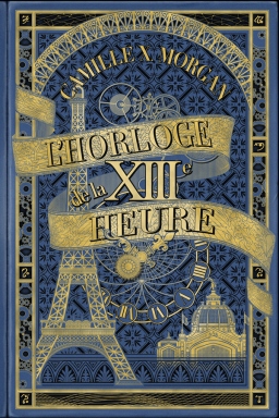 Couverture de L'Horloge de la XIIIe Heure par Camille X. Morgan