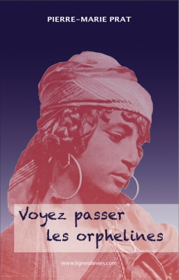 Couverture de VOYEZ PASSER LES ORPHELINES par Pierre-Marie PRAT