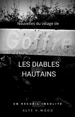 Couverture de Les diables hautains, nouvelles du village de Goffre par Alys H.Wood