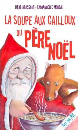 Couverture de La Soupe aux cailloux du Père Noël par Lucie Brasseur