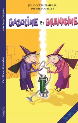 Couverture de Gazoline et Grenadine les sorcières par Jean-Loup Craipeau