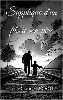 Couverture de Supplique d'un fils à son père par Jean-Claude MICHOT