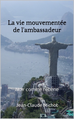 Couverture de La vie mouvementée de l'ambassadeur par Jean-Claude MICHOT