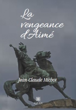 Couverture de La vengeance d'Aimé par Jean-Claude MICHOT