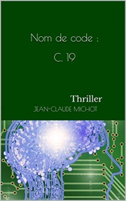 Couverture de Nom de code : C. 19 par Jean-Claude MICHOT