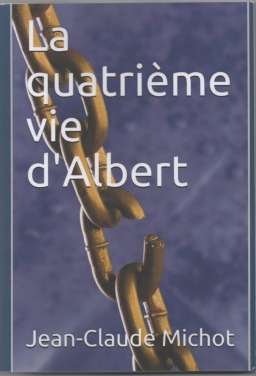 Couverture de La quatrième vie d'Albert par Jean-Claude MICHOT