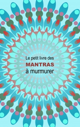Couverture de Le petit livre des Mantras à murmurer. Avec explication ! par Pascale Leconte