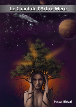 Couverture de Le Chant de l'Arbre-Mère par Pascal Bléval