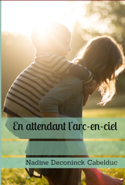 Couverture de En attendant l'arc-en-ciel par Nadine DECONINCK CABELDUC