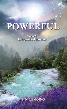 Couverture de Powerful - Tome 1 : Le royaume d'Harcilor par S. N. Lemoing