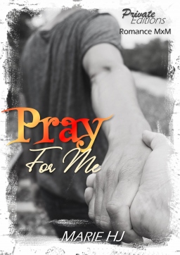 Couverture de Pray For Me version intégrale par Marie HJ