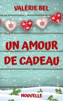 Couverture de UN AMOUR DE CADEAU (Nouvelle) par Valérie BEL