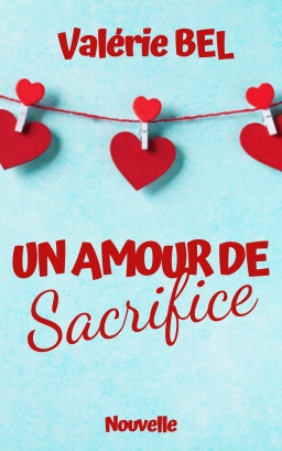 Couverture de UN AMOUR DE SACRIFICE par Valérie BEL