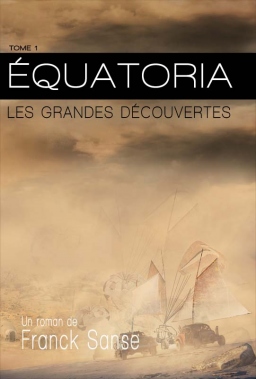 Couverture de Equatoria, les grandes découvertes par Franck Sanse