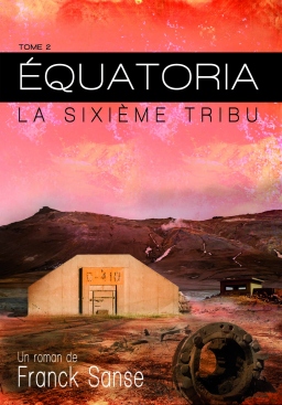 Couverture de Equatoria, la sixième tribu (tome 2) par Franck Sanse