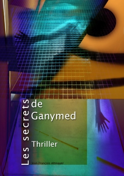 Couverture de Les secrets de Ganymed par Jean-François Altmayer