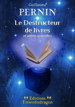 Couverture de Le Destructeur de livres et autres nouvelles par Guillaume PERNIN