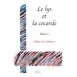 Couverture de Le Lys et la Cocarde par Gilles La Carbona