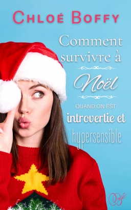 Couverture de Comment survivre à Noël quand on est introvertie et hypersensible par Chloé Boffy