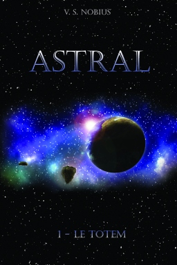 Couverture de Astral - Le Totem - T1 par V.S. Nobius