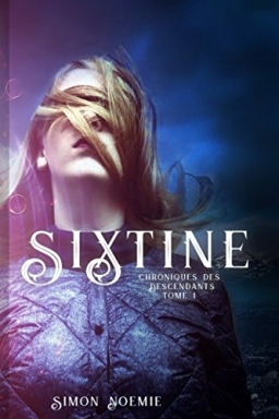 Couverture de SIXTINE chroniques des Descendants par Noëmie Simon