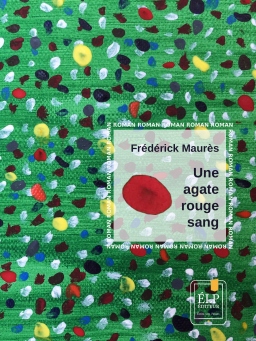 Couverture de Une agate rouge sang par Frédérick Maurès