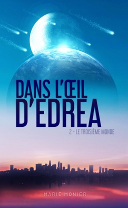 Couverture de Dans l'Œil d'Edrea, Tome 2 : Le Troisième Monde par Marie Monier