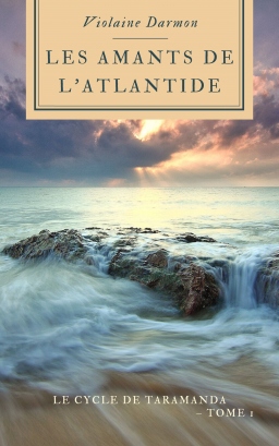 Couverture de Les amants de l'Atlantide - Le cycle de Taramanda, Tome 1 par Violaine Darmon