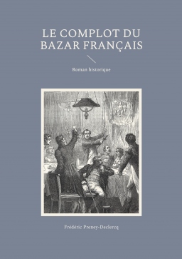 Couverture de Le complot du Bazar français par Frédéric Preney-Declercq