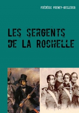 Couverture de Les sergents de La Rochelle - Paris et Strasbourg - 1822 par Frédéric Preney-Declercq