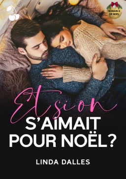 Couverture de Et si on s'aimait pour Noël ? (sortie chez Cherry Publishing) par Linda Dalles