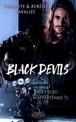 Couverture de Black Devils tome 1 : Et si tu m'appartenais ? par Aurélie et Pierrette Lavallée