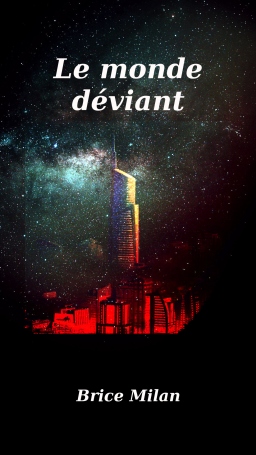 Couverture de Le monde déviant par Brice Milan