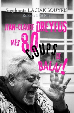 Couverture de Jean-Claude DREYFUS : Mes 80 coups de balai ! par Stéphanie Laciak Souyris