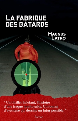 Couverture de La Fabrique des bâtards par Magnus Latro