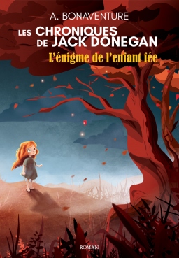 Couverture de L'énigme de l'enfant fée, Les chroniques de Jack Donegan, tome2 par Anaïs Bonaventure