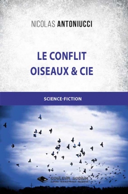 Couverture de Le Conflit Oiseaux & Cie par Nicolas Antoniucci