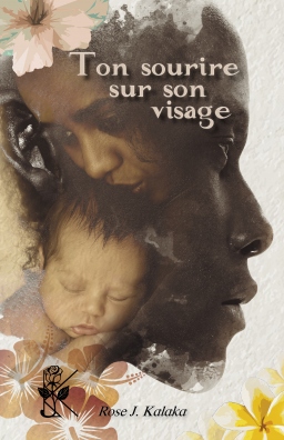 Couverture de Ton sourire sur son visage par Rose J Kalaka