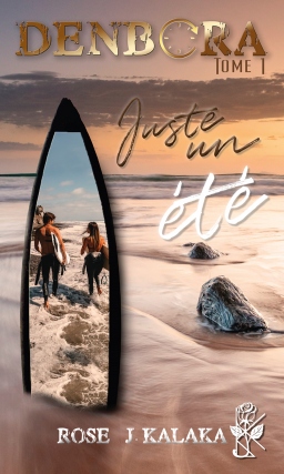 Couverture de Denbora Tome 1 : Juste un été par Rose J. Kalaka